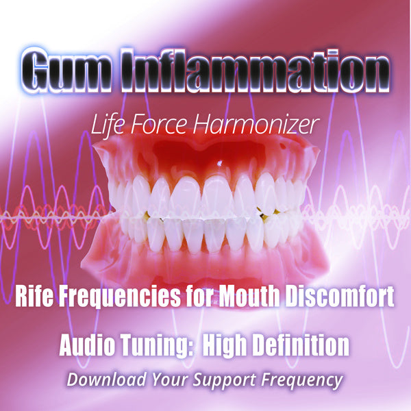 Life Force Harmonizer ~ Dental - Gum Imflammation