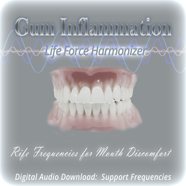 Life Force Harmonizer ~ Dental - Gum Imflammation