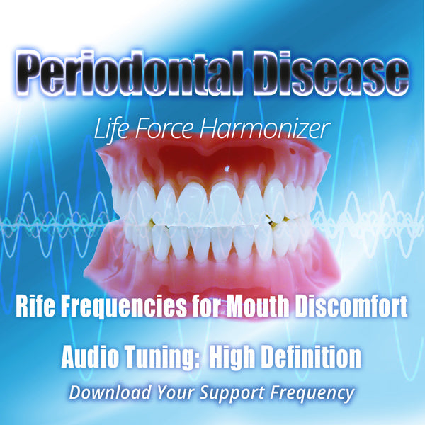 Life Force Harmonizer ~ Dental - Periodontal Disease