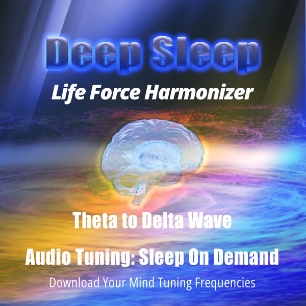 Life Force Harmonizer ~ Deep Sleep