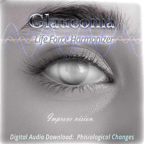 Life Force Harmonizer ~ Eyes: Glaucoma