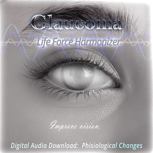Life Force Harmonizer ~ Eyes: Glaucoma