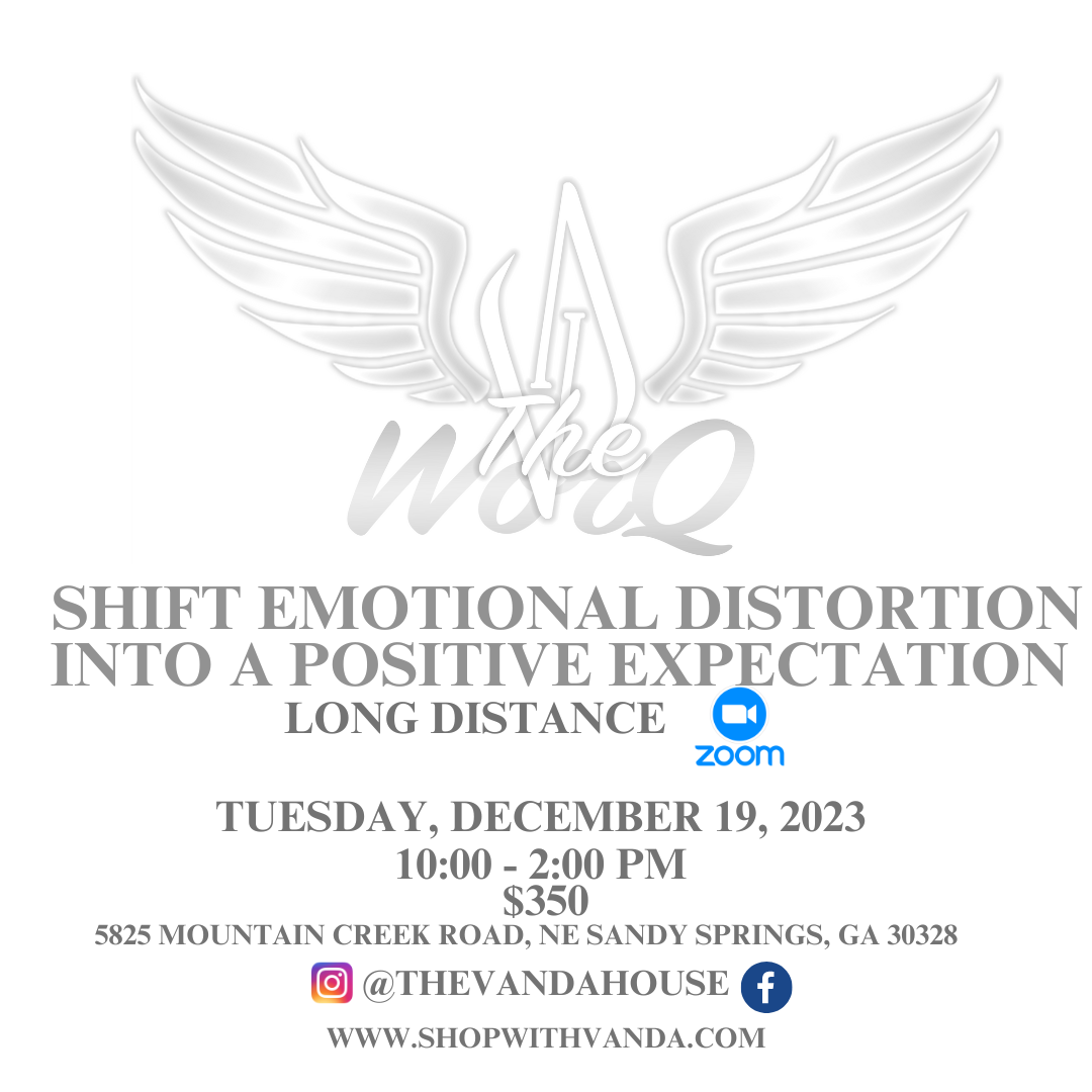 SHIFT EMOTIONAL DISTORTION INTO A POSITIVE EXPECTATION 2025 Dates Coming Soon