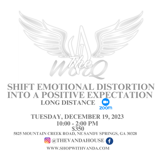 SHIFT EMOTIONAL DISTORTION INTO A POSITIVE EXPECTATION 2025 Dates Coming Soon