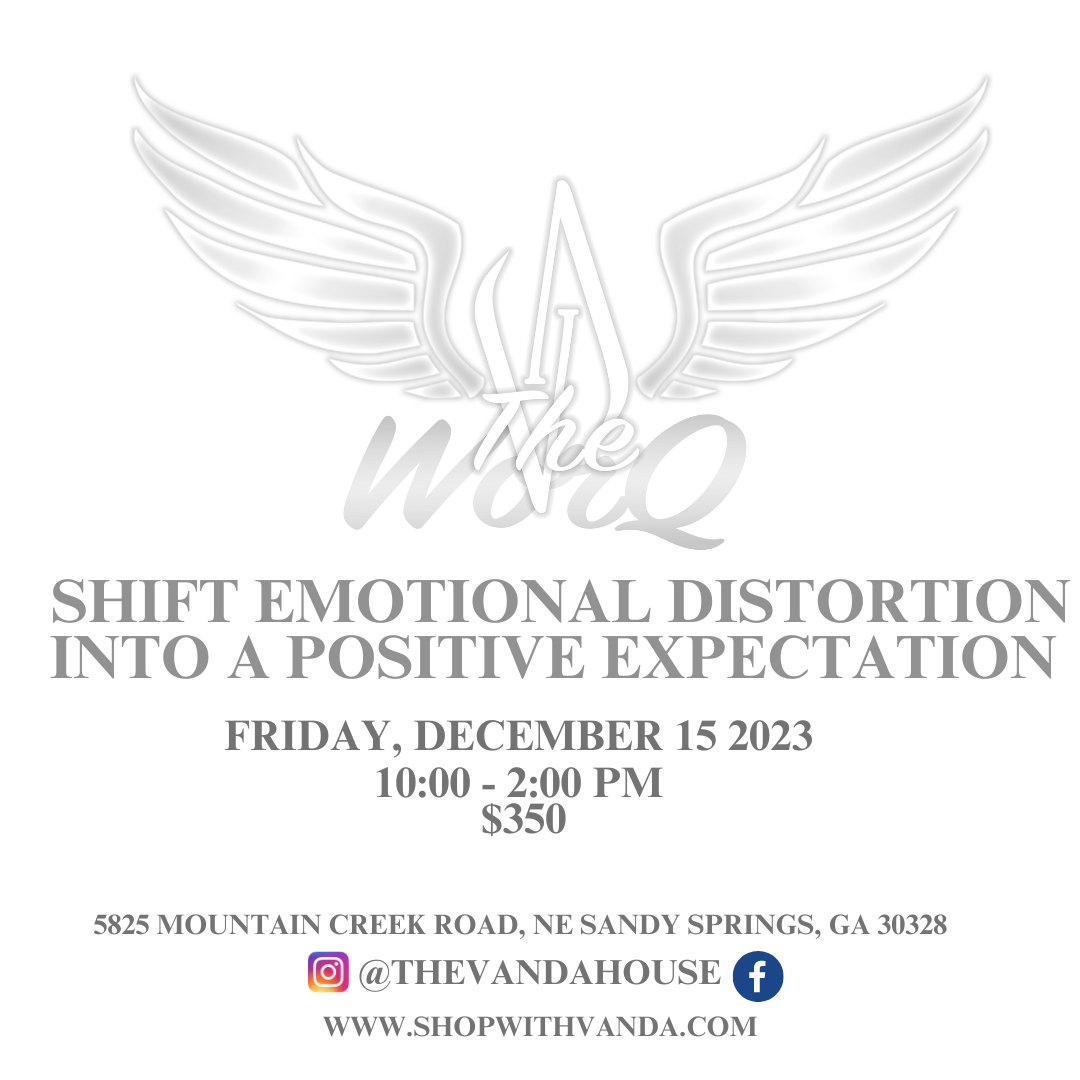 SHIFT EMOTIONAL DISTORTION INTO A POSITIVE EXPECTATION 2025 Dates Coming Soon