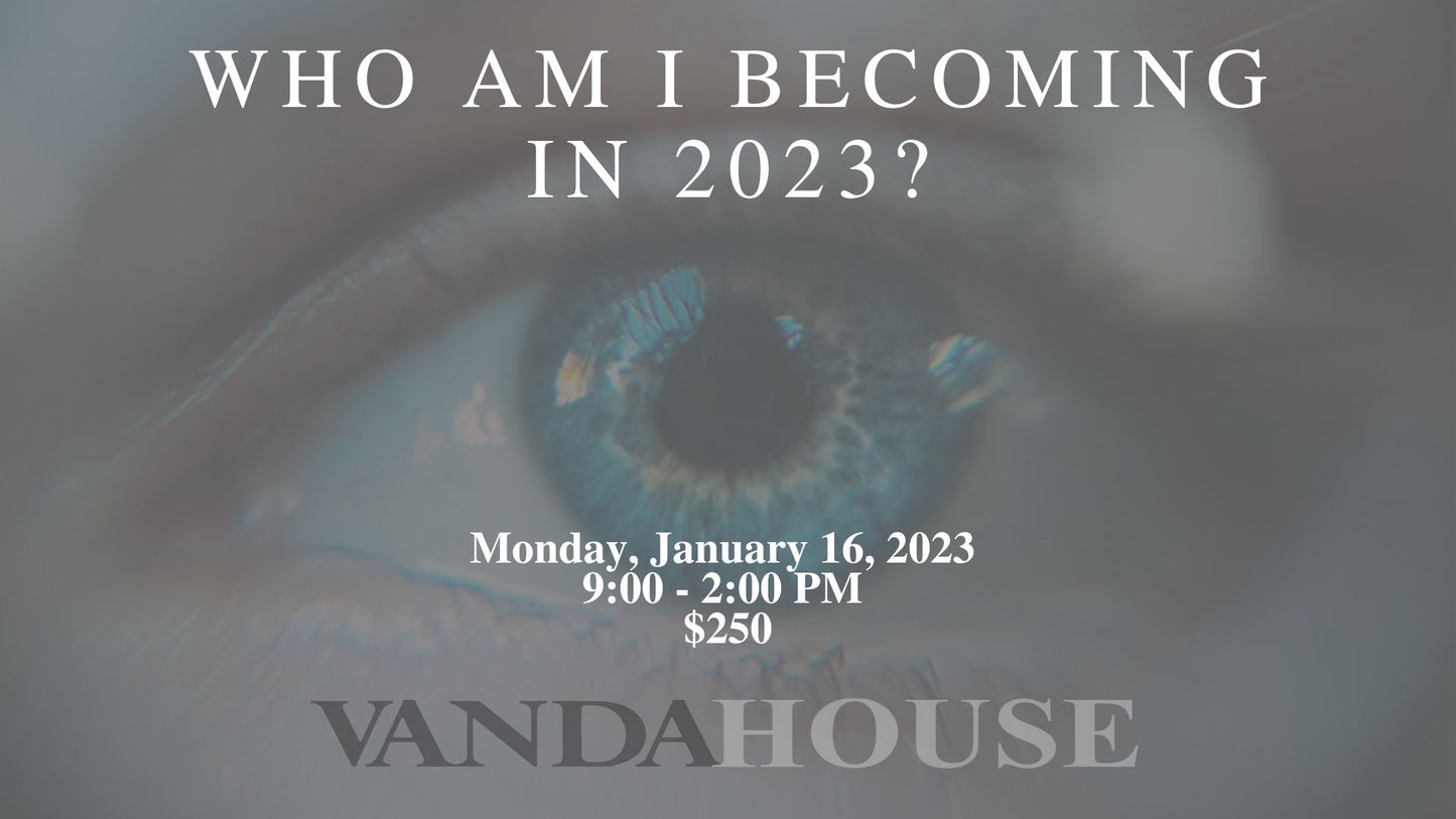WHO AM I BECOMING IN 2025 Work Shop Dates Coming Soon
