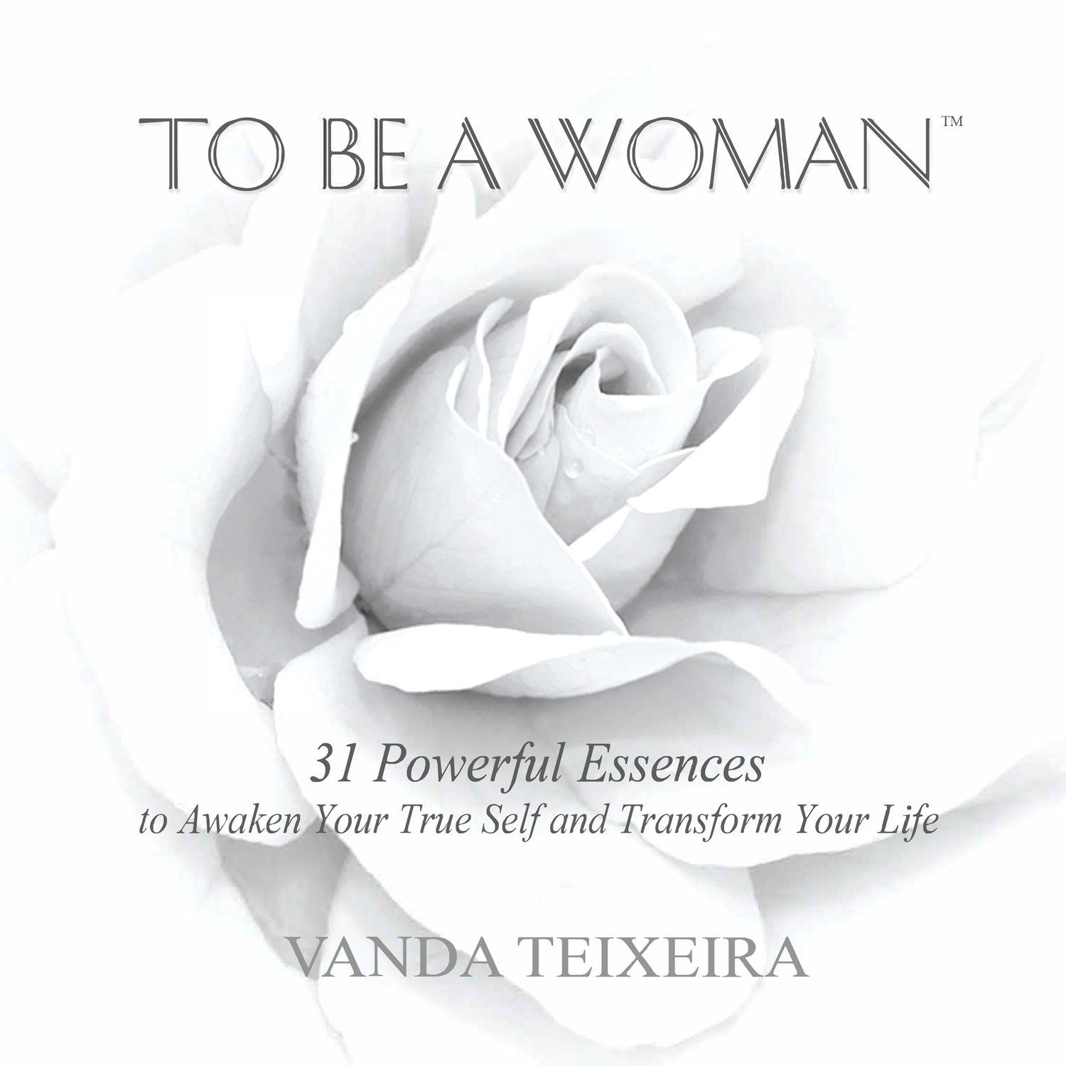 To Be A Woman, 31 Powerful Essences BOOK