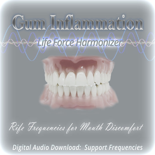 Life Force Harmonizer ~ Dental - Gum Imflammation
