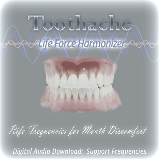Life Force Harmonizer ~ Dental - Toothache