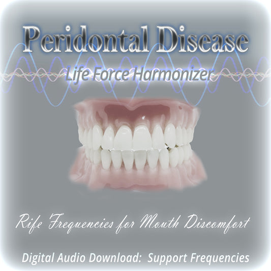 Life Force Harmonizer ~ Dental - Periodontal Disease