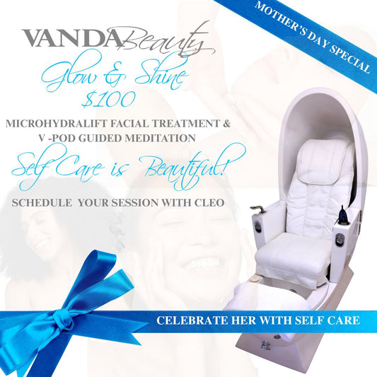 Glow & Shine Mother's Day Special