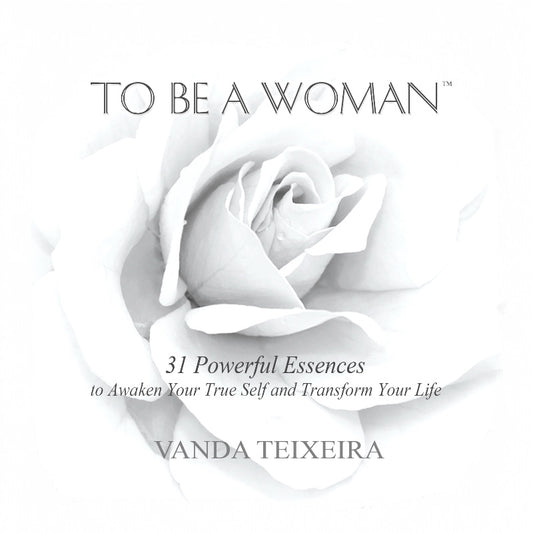 To Be A Women™ 31 Rays of Light (31 Powerful Essences Book)